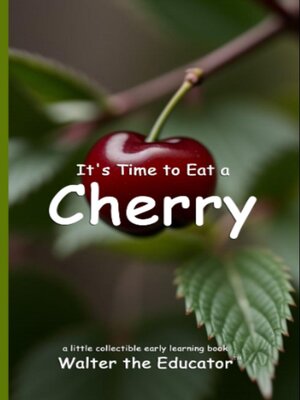 cover image of It's Time to Eat a Cherry